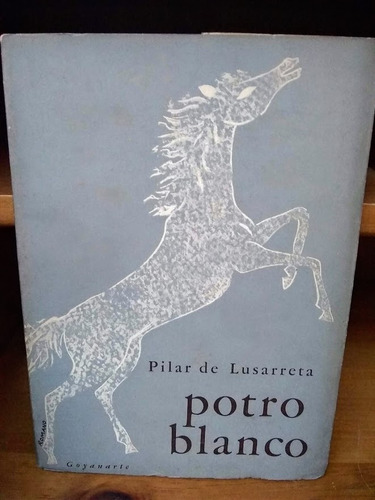 Potro Blanco. Pilar De Lusarreta.