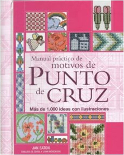 Manual Practico De Motivos De Punto De Cruz: Mas De 1.000 Id