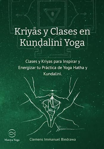 Libro: Kriyas Y Clases En Ku??alini Yoga: Clases Y Kriyas Y