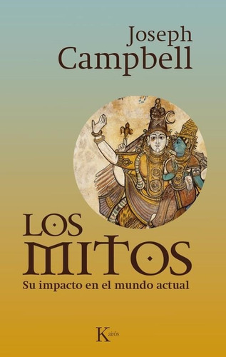 Mitos, Los. Su Impacto En El Mundo Actual Joseph Campbell Ka