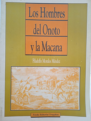 Los Hombres Del Onoto Y La Macana El Pueblo Indígena Kariña