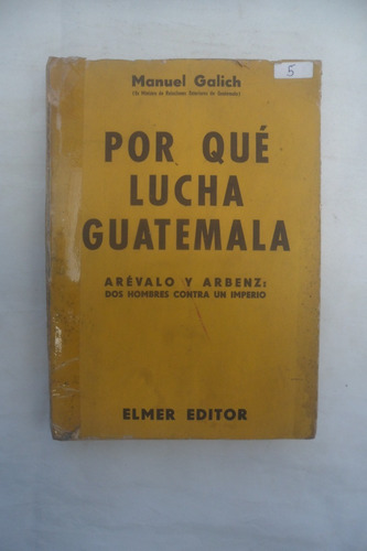 Por Que Lucha Guatemala - Manuel Galich