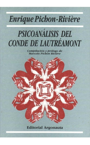 Psicoanalisis Del Conde Lautreamont - Enrique Pichon Riviere