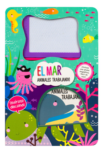 El Mar. Animales Trabajando / Pd. (incluye Pluma Magnética), De Silver Dolphin. Editorial Silver Dolphin Infantil, Tapa Dura, Edición 01 En Español, 2023