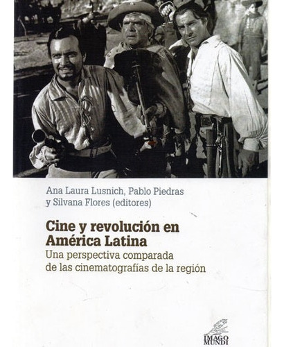 Cine Y Revolución En América Latina. Lusnich Piedras (im)