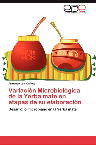 Libro: Variación Microbiológica De La Yerba Mate En Etapas D