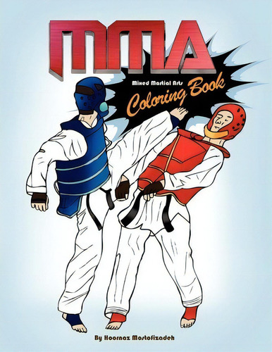 Mma Coloring Book; Mixed Martial Arts Coloring Book, De Hoornaz Mostofizadeh. Editorial Mikazuki Publishing House, Tapa Blanda En Inglés, 2012