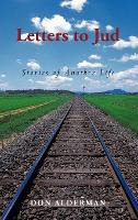 Libro Letters To Jud : Stories Of Another Life - Don Alde...