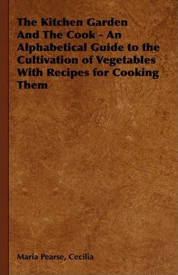 Libro The Kitchen Garden And The Cook - An Alphabetical G...