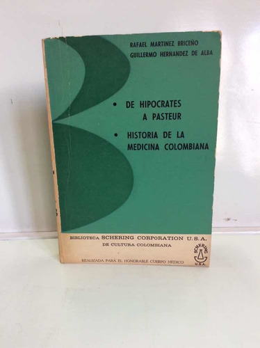 De Hipócrites A Pasteur - Medicina En Colombia - Briceño