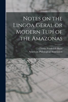 Libro Notes On The Lingoa Geral Or Modern Tupã­ Of The Am...
