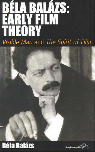 Bela Balazs: Early Film Theory, De Bela Balazs. Editorial Berghahn Books, Tapa Blanda En Inglés