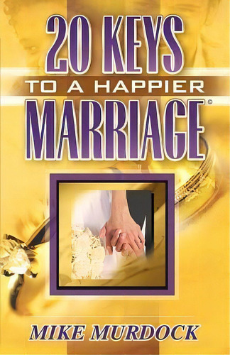 Twenty Keys To A Happier Marriage, De Mike Murdock. Editorial Wisdom International, Tapa Blanda En Inglés