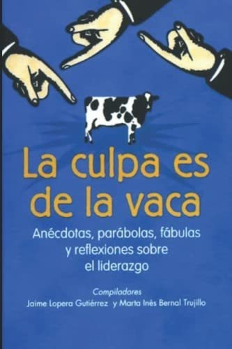 La Culpa Es De La Vaca Aneotas, Parabolas, Fabula, de LIBRERO. Editorial Independently Published en español