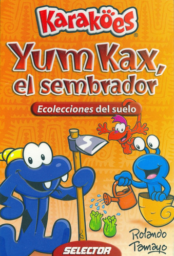 Yum Kax El Sembrador - Tamayo Rodriguez, Rolando