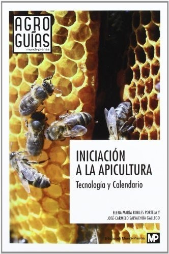 Libro Iniciacion A La Apicultura  Tecnologia Y Calendario De