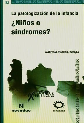 Patologizacion De La Infancia Niños O Sindromes (coleccion