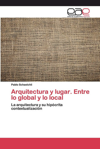 Libro: Arquitectura Y Lugar, Entre Lo Global Y Lo Local: La