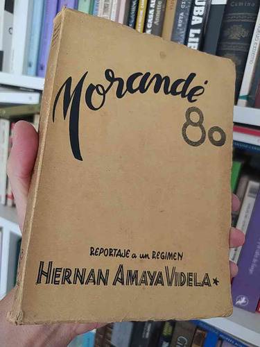 Morandé 80 Reportaje A Un Régimen Hernán Amaya Videla 2a Edi