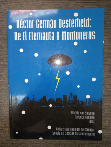 H. Oesterheld: De El Eternauta A Montoneros / Unc