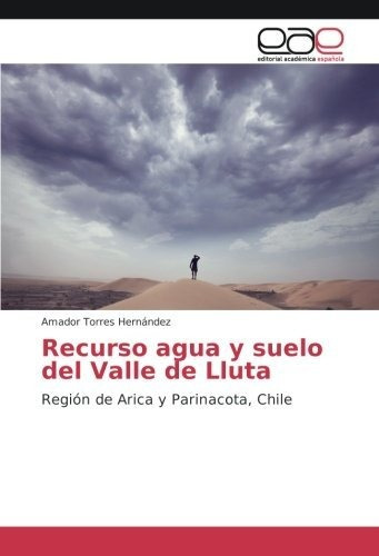 Libro Recurso Agua Y Suelo Del Valle De Lluta: Región Lcm5