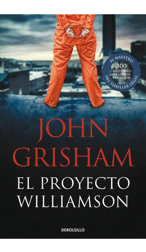 El Proyecto Williamson - John Grisham - Debolsillo - Libro