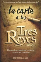 Comprar Libro: La Carta A Tus Tres Reyes Magos: El Manual Para Tus