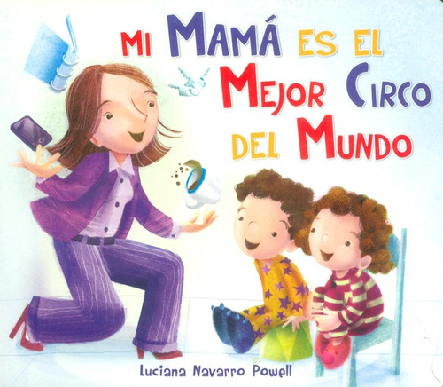 Mi Mamá Es El Mejor Circo Del Mundo