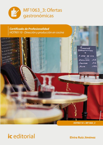 Ofertas gastronómicas. HOTR0110 - Dirección y producción en cocina, de Ruiz Jiménez, Elvira. Editorial IC Editorial, tapa blanda en español
