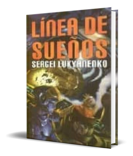 LINEA DE SUEÑOS, de Sergei Lukyanenko. Editorial Bibliópolis, tapa blanda en español, 2006