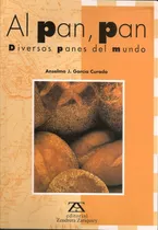 Comprar Al Pan Pan Diversos Panes Del Mundo (nuevo) Anselmo García 