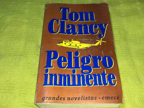 Peligro Inminente - Tom Clancy - Emecé