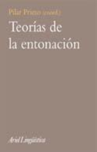 Teorías De La Entonación, De Pilar Prieto., Vol. 0. Editorial Ariel, Tapa Blanda En Español, 2003