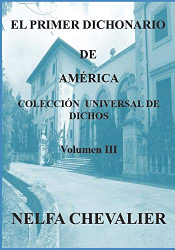 El Primer Dichonario De America - Vol Iii: Coleccion Univers
