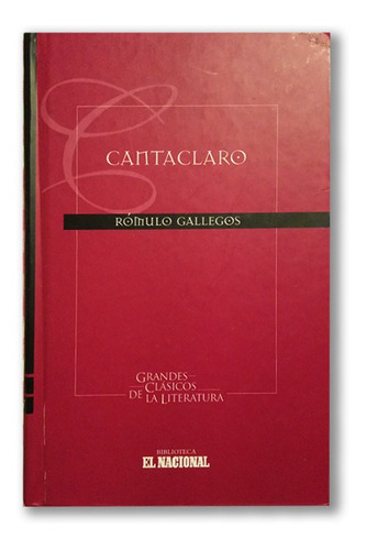 Cantaclaro Por Rómulo Gallegos Biblioteca El Nacional