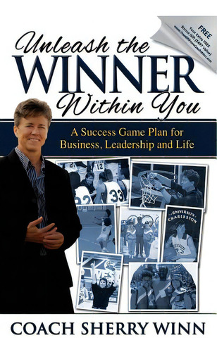 Unleash The Winner Within You: A Success Game Plan For Business, Leadership And Life, De Winn, Coach Sherry. Editorial Lightning Source Inc, Tapa Blanda En Inglés