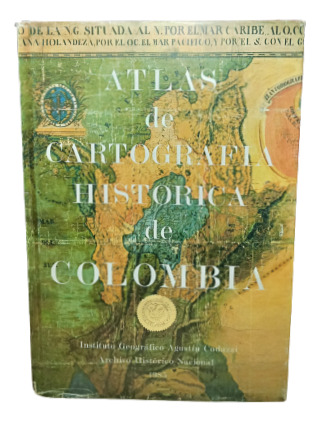 Atlas De Cartografía Histórica De Colombia - 1985 - Historia