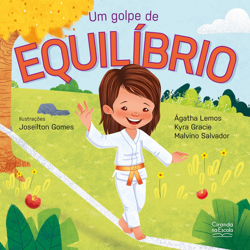 Livro Um Golpe De Equilíbrio De Ágatha Lemos Kyra Gracie E Malvino Salvador Edição 1 Com Capa Mole Em Português 2024 Por Editora Ciranda Na Escola
