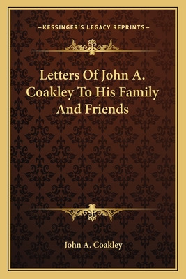 Libro Letters Of John A. Coakley To His Family And Friend...