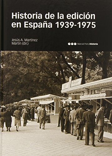 Libro Historia De La Edición En España (1939-1975) De Martín