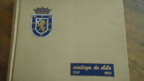 Santiago De Chile 4 Centenario Fundación 1541 1941