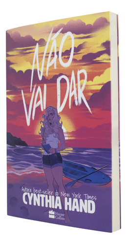 Livro Não vai dar de Cynthia Hand edição 1 capa mole 2024 em português editorial HarperCollins Brasil