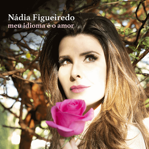 Cd - Nadia Figueiredo - Meu Idioma É O Amor