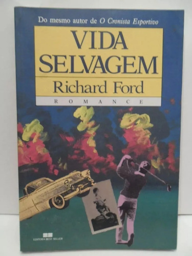 Vida Selvagem - Romance - Richard Ford 740