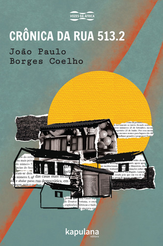 Crônica da Rua 513.2, de Borges Coelho, João Paulo. Série Vozes da Africa Editora Kapulana Ltda. ME, capa mole em português, 2020