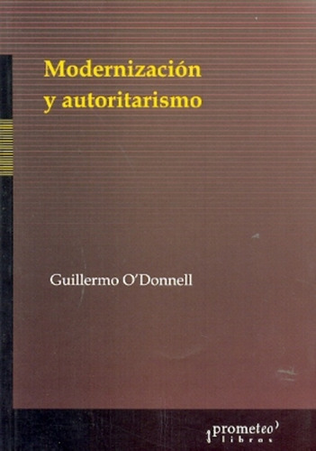 Modernizacion Y Autoritarismo - Guillermo O'donnell