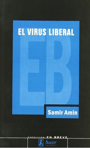 El Virus Liberal. La Guerra Permanente Y La Norteamericaniza