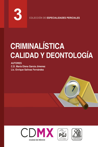 Criminalística Calidad Y Deontología (03), De María Elena García Jiménez., Vol. 1. Editorial Flores Editor Y Distribuidor, Tapa Blanda En Español, 2018