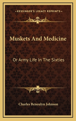 Libro Muskets And Medicine: Or Army Life In The Sixties -...