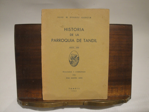 Historia De La Parroquia De Tandil - Suarez Jose M.